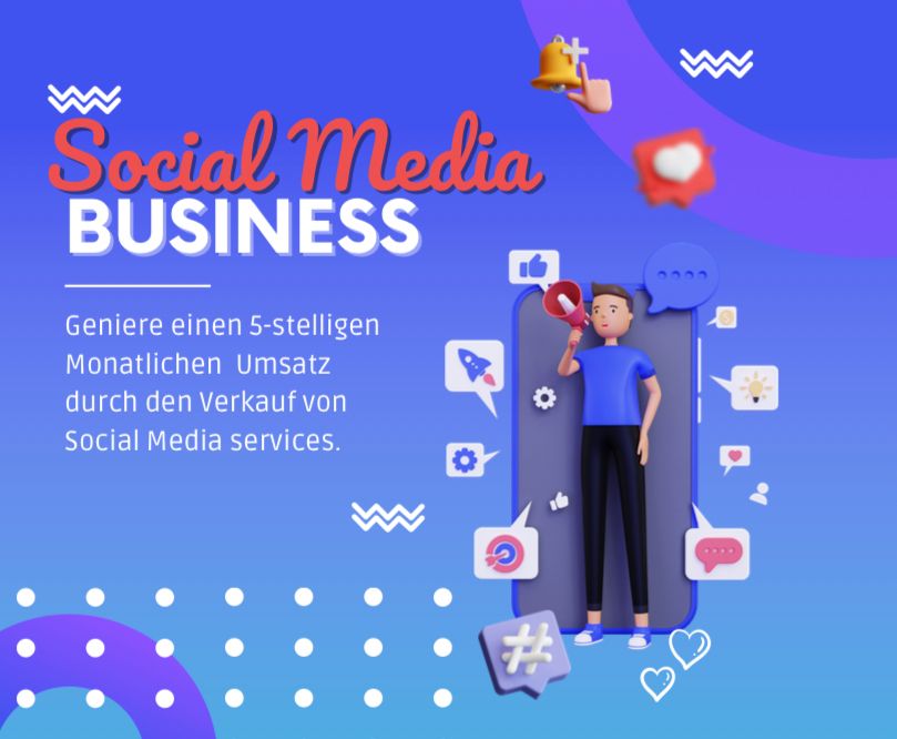 Social Media Business - wie du Dein eigenes digitales  Business starten kannst.
